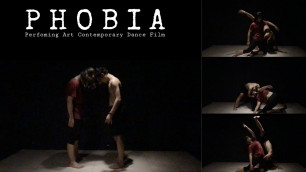 '\'\' PHOBIA \'\' || Performing Art Contemporary Dance Film'