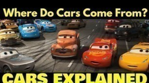 'Where do Pixar Cars come from? (CARS EXPLAINED)'