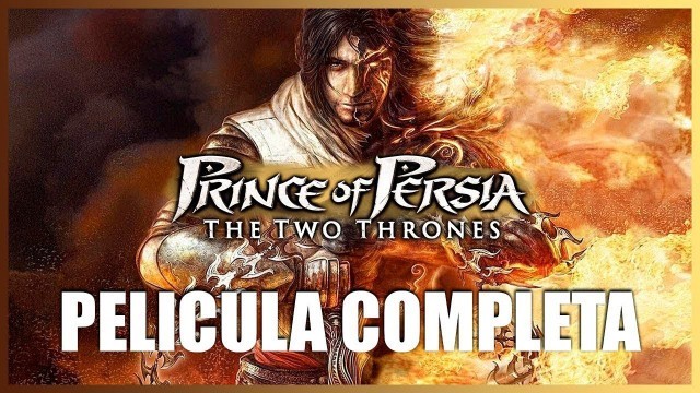 'PRINCE OF PERSIA 3 LAS DOS CORONAS Pelicula Completa en Español (Full Movie All Cutscenes)'
