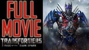 'Transformers 4 Game Full Movie - Transformers Rise of The Dark Spark All Cutscenes - Transformers 4'