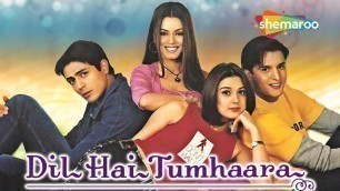 'Dil Hai Tumhara (HD) | Preity Zinta | Arjun Rampal | Mahima Chaudhary | Jimmy Shergil | Latest Movie'