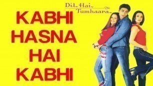 'Kabhi Hasna Hai Kabhi Full Video - Dil Hai Tumhaara | Preity Zinta, Arjun Rampal, Rekha'