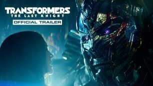 'Transformers: The Last Knight – Trailer (2017) Official – Paramount Pictures'