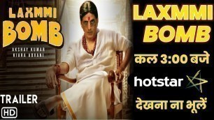 'Laxmi Bomb Full Movie On Hotstar | Akshay Kumar, Kiara Advani, Raghava Lawrence, Laxmi Bomb Movie'