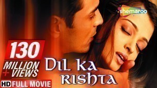 'Dil Ka Rishta {HD} - Arjun Rampal - Aishwarya Rai - Paresh Rawal - Isha Koppikar - Rakhee'