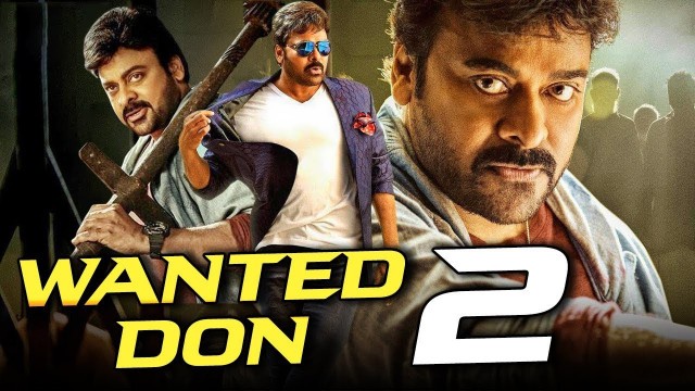 'Wanted Don 2 2019 Telugu Hindi Dubbed Full Movie | Chiranjeevi, Nagma, Soundarya'