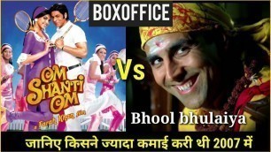 'Shahrukh Khan Om Shanti Om Vs Akshay Kumar Bhool bhulaiya Box Office Collection | Shahrukh Vs Akshay'