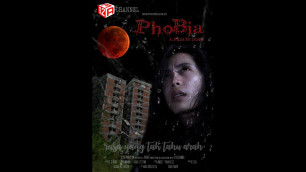 'PHOBIA SHORT MOVIE SESION 01'