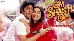 'Behind The Scenes of Om Shanti Om | Deepika Padukone, Shah Rukh Khan, Arjun Rampal'