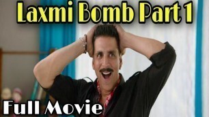 'laxmi bomb full movie | laxmi movie akshay kumar | in hindi explain full review | #laxmibomb part 1'