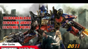 'MENGGAGALKAN RENCANA JAHAT SENTINEL PRIME ll Alur Cerita Film Transformers 3: Dark Of The Moon 2011'