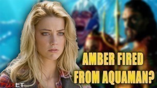Amber Heard FIRED from Aquaman 2 Weeks Ago | The Real Truth