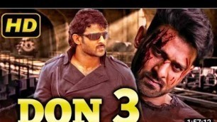'Don 3 (2019) Telugu Hindi Dubbed Full Movie | Prabhas, Anushka Shetty, Namitha 2019'