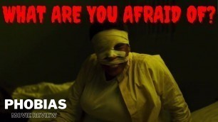 'What Are You Afraid Of? - Phobias Horror Movie Review'