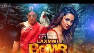 'Laxmi Bomb Full Movie HD | Akshay kumar | kiara advani | tushar kapoor | 24th july'
