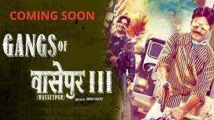 'Gangs Of Wasseypur 3 Movie Latest Update | Nawazuddin Siddiqui & Huma Qureshi Upcoming'