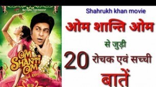 'Om shanti om movie unknown facts Shahrukh khan movies budget hit or flop boxoffice report'