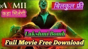 'Lakhmi bomb full movie download | Lakshmi bomb free movie | Akshay Kumar new movie | Lakhami bomb |'