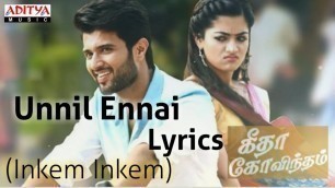 'Unnil Ennai Naanum Kandene Lyrics | Geetha Govindham | Vijay Deverakonda,  Rashmika,  Gopi Sundar.'
