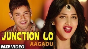 'Junction Lo Full Video Song || Aagadu || Super Star Mahesh Babu, Tamannaah, Shruti Haasan'