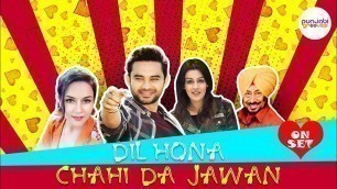 'Dil Hona Chahida Jawan | Full Movie Promotional Coverage |  Nav Bajwa  |  Yamini Malhotra'