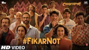 'Fikar Not Video | Chhichhore | Nitesh Tiwari | Sushant | Shraddha | Pritam | Amitabh Bhattacharya'