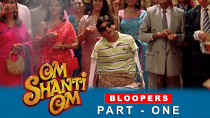 'Om Shanti Om | Bloopers | Shah Rukh Khan, Deepika Padukone | A film by Farah Khan'