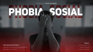 'PHOBIA SOSIAL || Film Pendek (Gangguan Mental)'