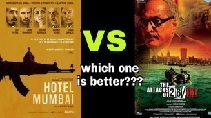 'HOTEL MUMBAI VS THE ATTACKS OF 26/11- WHICH ONE IS BETTER???'