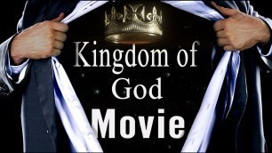 'KINGDOM Citizens Are Rising! (The Kingdom of God Movie)'
