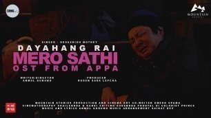 'MERO SATHI -  APPA Nepali Movie Song|| Daya Hang Rai, Siddhant Raj Tamang, Allona Kabo Lepcha.'