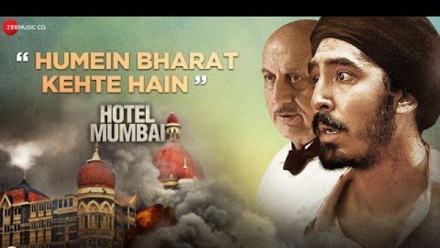'Humein Bharat Kehte Hain | Hotel Mumbai |Dev Patel|Anupam Kher|Sunny Inder|Kumaar|Stebin Ben|29 Nov'