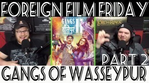 '(FFF) Foreign Film Friday: Episode 240 Gangs of Wasseypur part 2 Review (spoilers) on Amazon Video'