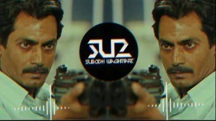 'Wasseypur 2 - SUBODH SU2 | Gangs of Wasseypur 2 Dialogues Remix'