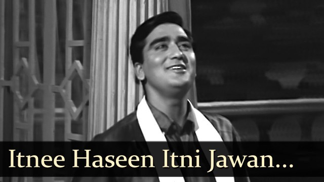 'Aaj Aur Kal - Itnee Haseen Itni Jawan - Mohd Rafi'