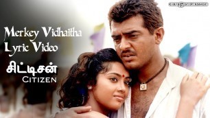 'Citizen - Merkey Vidhaitha Lyric Video | Ajith Kumar, Meena, Deva | Tamil Film Songs'