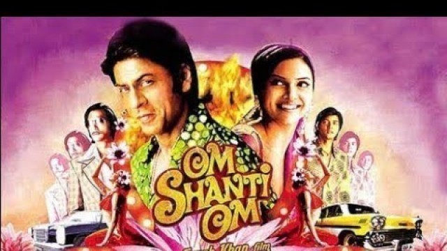 'Om Shanti Om Full Movie Amazing Facts -  Shah Rukh Khan, Deepika Padukon'