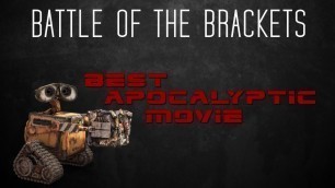 Battle of the Brackets! #22 - Best Apocalyptic Movie
