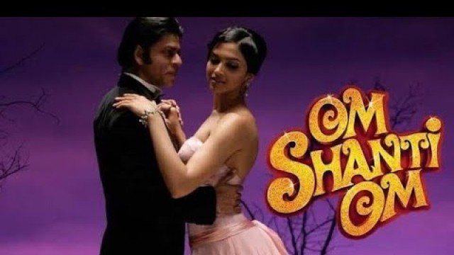 'Om Shanti Om | 2007 | Full Movie Facts And Important Talks | Shahrukh Khan | Deepika Padukone'
