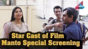 'Nawazuddin Siddiqui and the Star Cast of Film Manto Special Screening'