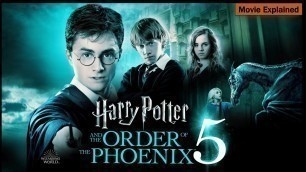 'Harry Potter and Order of Phoenix | Full Movie | Explained in Hindi'