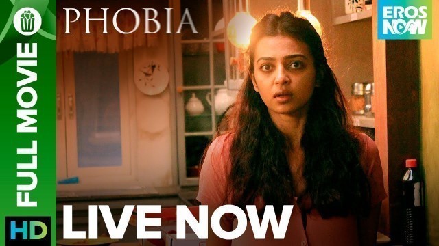 'Radhika Apte - Phobia | Full Movie Live On Eros Now'