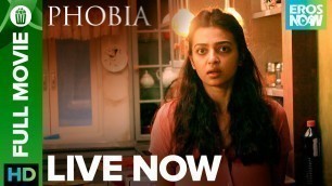 'Radhika Apte - Phobia | Full Movie Live On Eros Now'