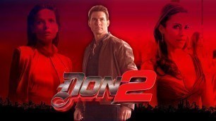 'Don 2 Movie Trailer | Tom Cruise | Preet Production Studio'