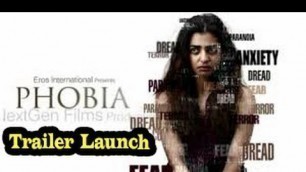 'UNCUT : PHOBIA Hindi Movie (2016) - Official Trailer Launch - Radhika Apte - Pavan Kriplani !!!'