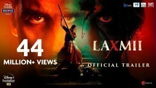 'Laxmii | Official Trailer | Akshay Kumar | Kiara Advani | Raghav Lawrence | 9th November'