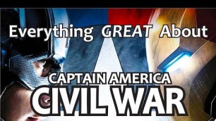 'Everything GREAT About Captain America: Civil War!'