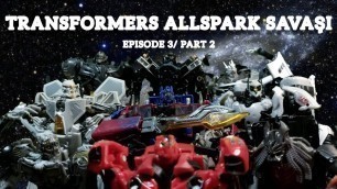 'TRANSFORMERS Stop Motion: Allspark Savaşı Episode 3/ Part 2 Full Movie!!! (Türkçe)'