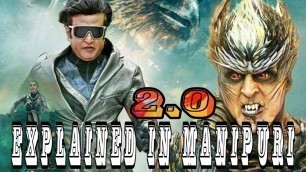 '2.0 ll Explained in Manipuri ll Action Sci /Fic. Film ll Full Video'