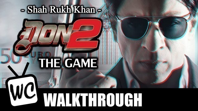 'Don 2 The Game (PS2) - Walkthrough FULL GAME - Shah Rukh Khan'